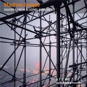 Xavier Garcia, Lionel Marchetti - Machine Lyrique Mp3
