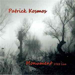 Patrick Kosmos - Monument 1988 Live Mp3