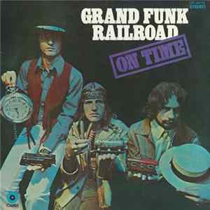 Grand Funk Railroad - On Time Mp3