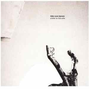 Hilde Marie Kjersem - A Killer For That Ache Mp3