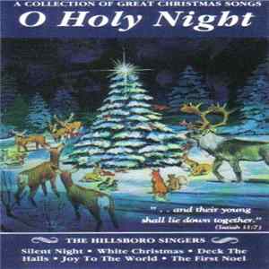 The Hillsboro Singers - O' Holy Night: A Collection Of Great Christmas Songs Mp3