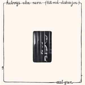 Axel Gran - Halvegs Uten Navn (Bill Mrk. Diskresjon) Mp3
