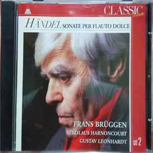 Georg Friedrich Händel ,Händel Frans Brüggen, Nikolaus Harnoncourt, Gustav Leonhardt - Sonate Per Flauto Dolce Mp3