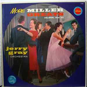 Jerry Gray And His Orchestra - More Miller Greats (Glenn, That Is) Mp3