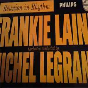 Frankie Laine With Michel Legrand And His Orchestra - Reunion In Rhythm Mp3