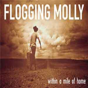 Flogging Molly - Within A Mile Of Home Mp3