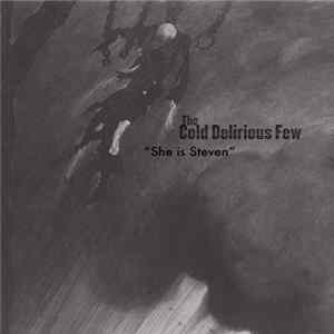The Cold Delirious Few - She Is Steven Mp3