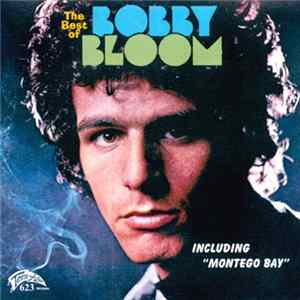 Bobby Bloom - The Best Of Bobby Bloom Including "Montego Bay" Mp3