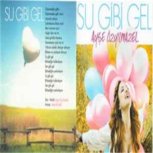 Ayşe Özyılmazel - Su Gibi Gel Mp3