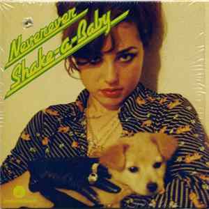 Neverever - Shake-A-Baby Mp3