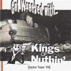 The Kings Of Nuthin' - Get Wrecked With... (Demo Tape '99) Mp3