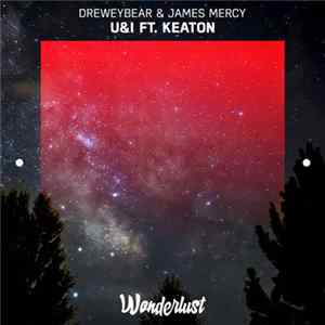 Dreweybear & James Mercy - U&I Mp3