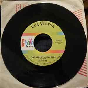 Ray Griff - That Weepin' Willow Tree Mp3