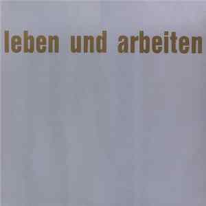 Leben Und Arbeiten - Leben Und Arbeiten Mp3