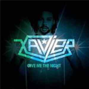 Xavier - Give Me The Night Mp3