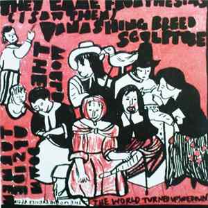 They Came From The Stars (I Saw Them) / Vanishing Breed / Sculpture - The World Turned Upside Down Mp3