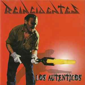 Reincidentes - Los Autenticos Mp3