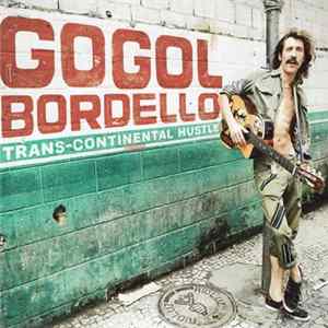 Gogol Bordello - Trans-Continental Hustle Mp3
