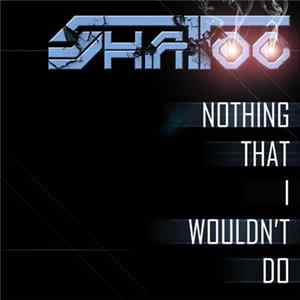 Shatoo - Nothing That I Wouldn't Do Mp3