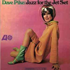 Dave Pike - Jazz For The Jet Set Mp3