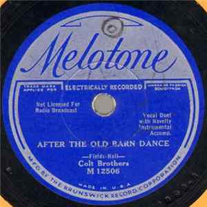 Colt Brothers - After The Old Barn Dance / If You See My Little Mountain Gal (Tell Her I'm Coming Back) Mp3