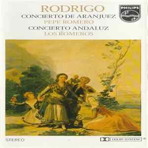 Rodrigo, Pepe Romero, Los Romeros - Academy Of St. Martin·in·the·Fields, Neville Marriner - Concierto De Aranjuez / Concierto Andaluz Mp3