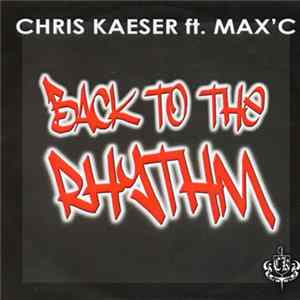 Chris Kaeser Feat. Max'C - Back To The Rhythm Mp3