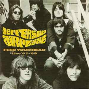 Jefferson Airplane - Feed Your Head: Live '67-'69 Mp3