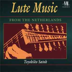 Toyohiko Satoh - Lute Music From The Netherlands Mp3