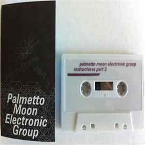 Palmetto Moon Electronic Group - Restructures Part 2 Mp3