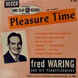 Fred Waring And His Pennsylvanians - Pleasure Time Mp3