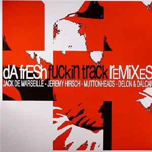 dA frESh - Fuckin Track (Remixes) Mp3
