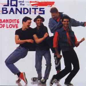 JQ And The Bandits - Bandits Of Love Mp3