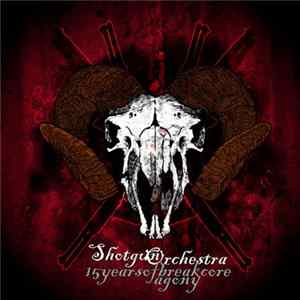 Shotgun Orchestra - 15 Years Of Breakcore Agony Mp3