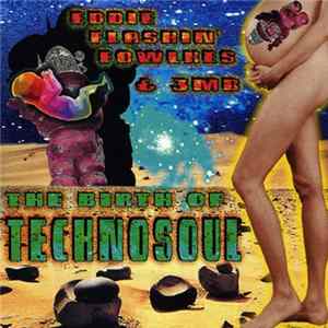 Eddie "Flashin" Fowlkes & 3MB - The Birth Of Technosoul Mp3