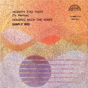 Simply Red - Money's Too Tight (To Mention) / Holding Back The Years Mp3
