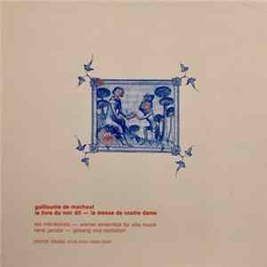 Guillaume de Machaut / Wiener Ensemble Für Alte Musik Les Ménèstrels , Gesang Und Rezitation René Jacobs - Le Livre Du Voir Dit - la Messe de Nostre Dame Mp3