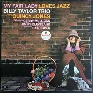 Billy Taylor Trio With Quincy Jones - My Fair Lady Loves Jazz Mp3