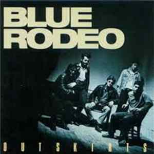 Blue Rodeo - Outskirts Mp3