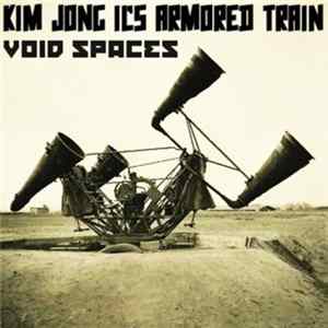 Kim Jong Il's Armored Train - Void Spaces Mp3