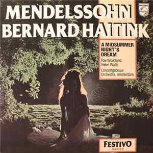 Mendelssohn - Concertgebouw-Orchester Amsterdam, Bernard Haitink - A Midsummer Night's Dream Mp3