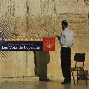 Les Voix De Copernic - Chants Sacrés De La Lithurgie Juive Mp3