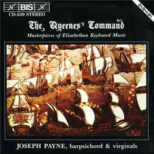 Joseph Payne - "The Queenes Command" Masterpieces of Elizzabethan Keyboard Music Mp3