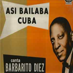 Barbarito Diez Con La Orquesta Antonio Maria Romeu - Asi Bailaba Cuba Vol. 8 Mp3