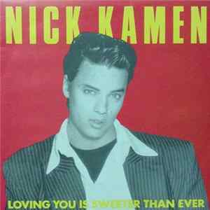 Nick Kamen - Loving You Is Sweeter Than Ever Mp3