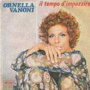 Ornella Vanoni - Il Tempo D'Impazzire Mp3