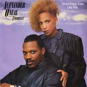 Alexander O'Neal Featuring Cherrelle - Never Knew Love Like This Mp3