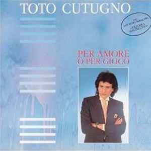 Toto Cutugno - Per Amore O Per Gioco Mp3
