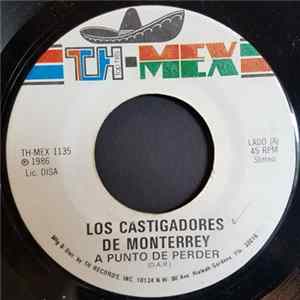 Los Castigadores De Monterrey - A Punto De Perder Mp3