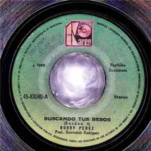 Rubby Perez - Buscando Tus Besos / Saca La Mano Antonio Mp3